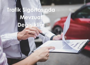 Zorunlu Trafik Sigortasında Mevzuat Değişikliği